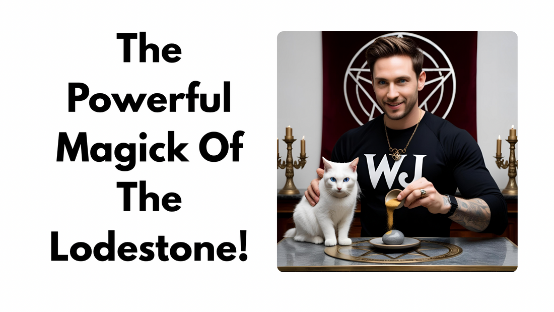 The Powerful Magick of the Lodestone