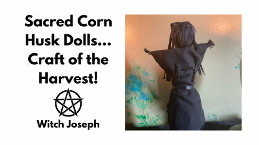 Sacred Corn Husk Dolls…Craft of the Harvest!