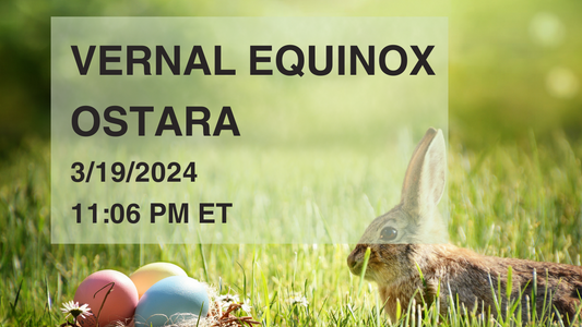 Vernal Equinox (Ostara) 2024