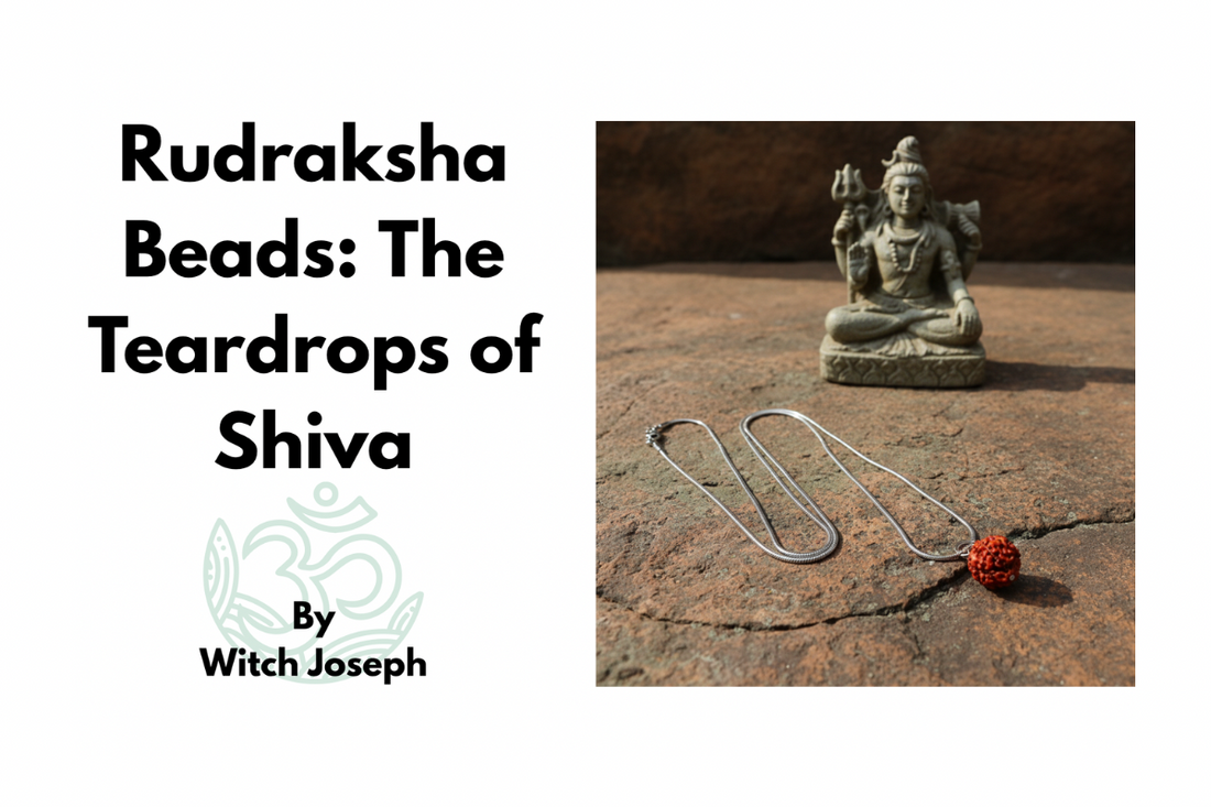 A blog banner with a picture of our Rudraksha bead necklace laying before a statue of Lord Shiva…with the blog title “Rudraksha Beads: the Teardops of Shiva” by Witch Joseph