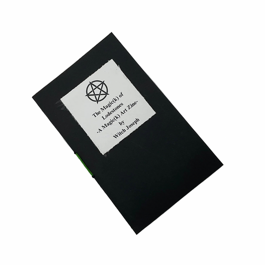 Black Zine cover with a white label with text that says “The Magick of Lodestones A Magick Zine by Witch Joseph” displayed on a white background